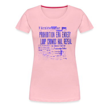 Prohibition Ended, Women’s Premium T-Shirt - rose shadow