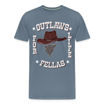 Outlaws for life fellas, Men’s Premium T-Shirt - steel blue